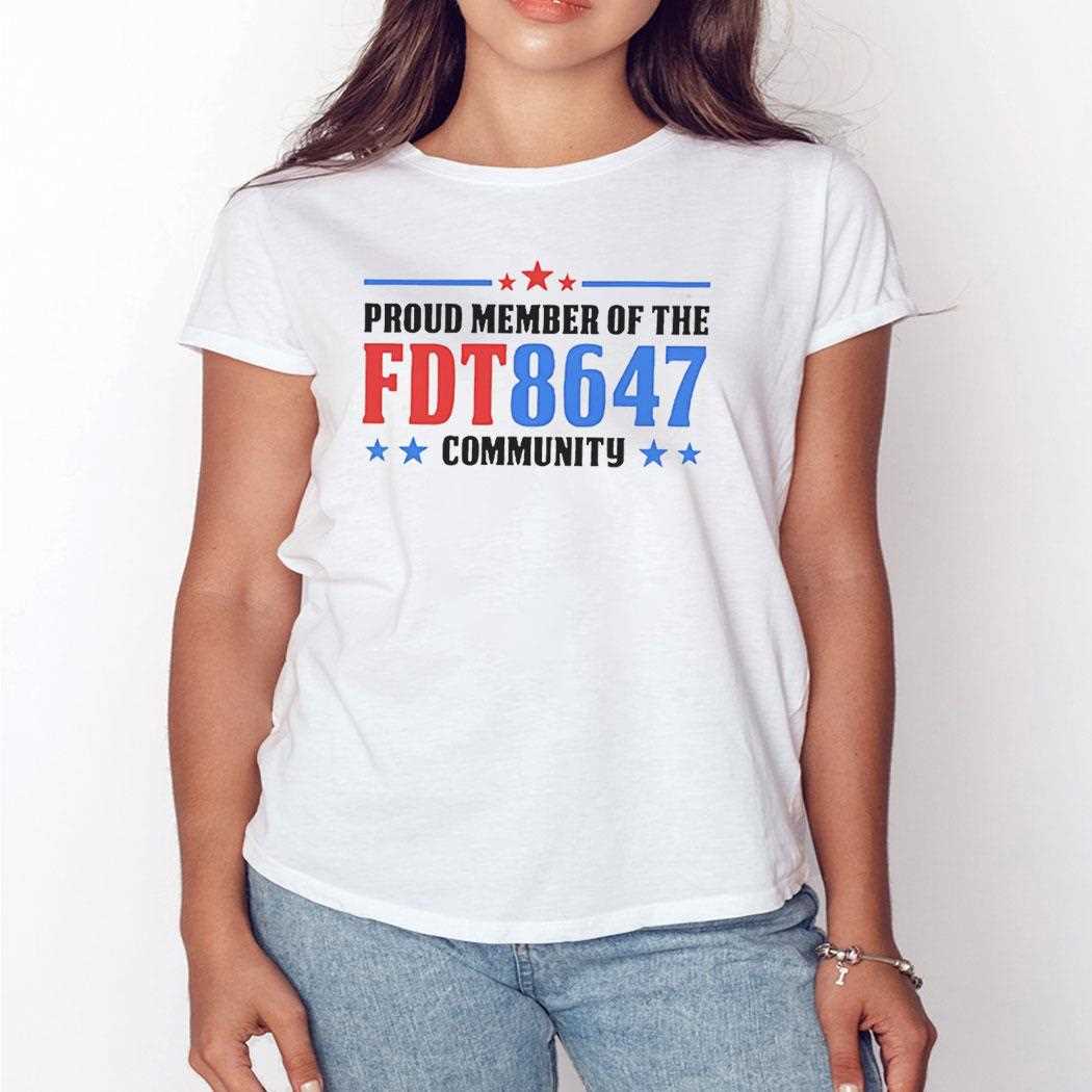 Proud Member Of The Fdt 8647 Community Tee Proud Member Of The Fdt 8647 Community Tee