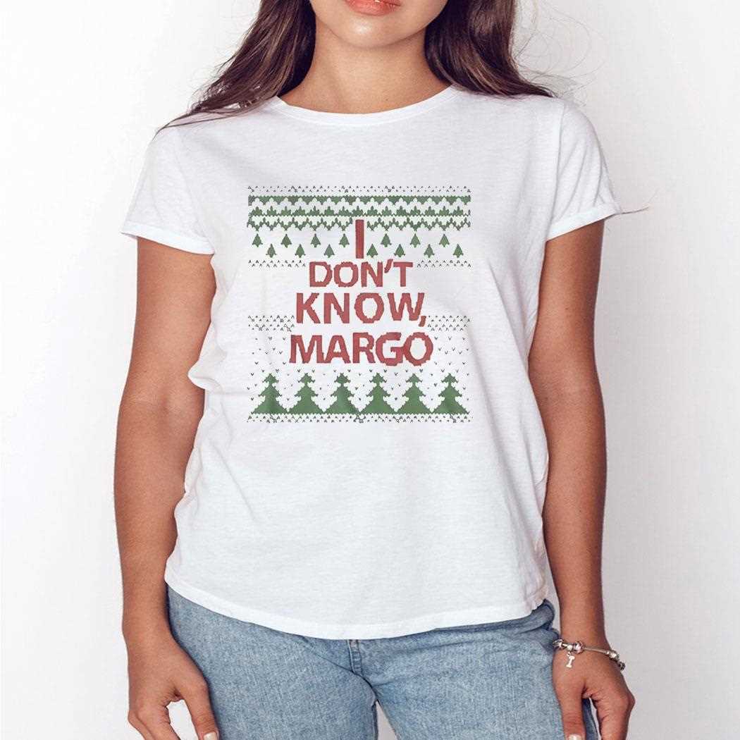 Top I Dont Know Margo Christmas Tee Top I Dont Know Margo Christmas Tee