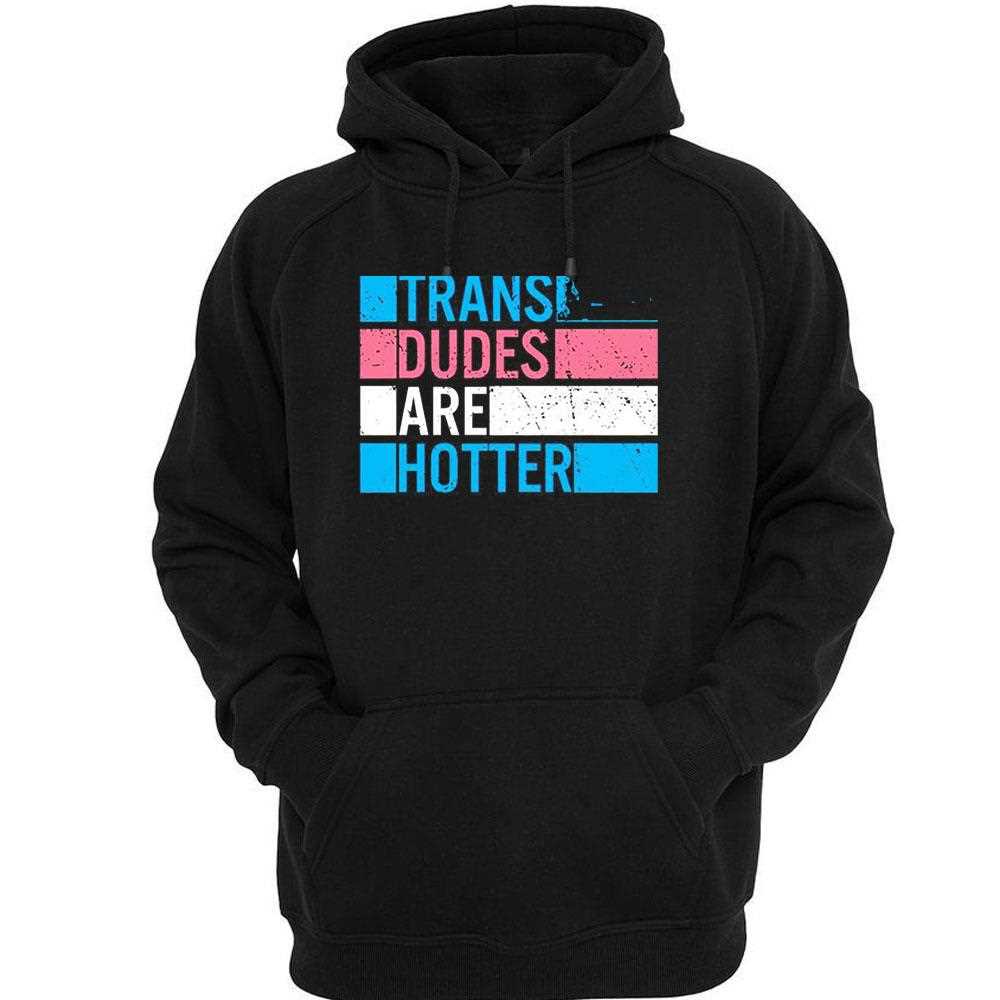 Trans Dudes Are Hotter 2023 Tee Trans Dudes Are Hotter 2023 Tee