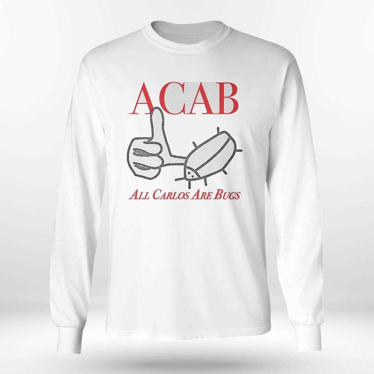 Acab All Carlos Are Bug Tee Acab All Carlos Are Bug Tee