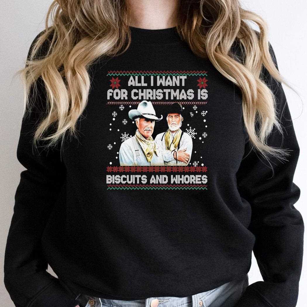 All I Want For Christmas Is Biscuits And Whores Tee All I Want For Christmas Is Biscuits And Whores Tee