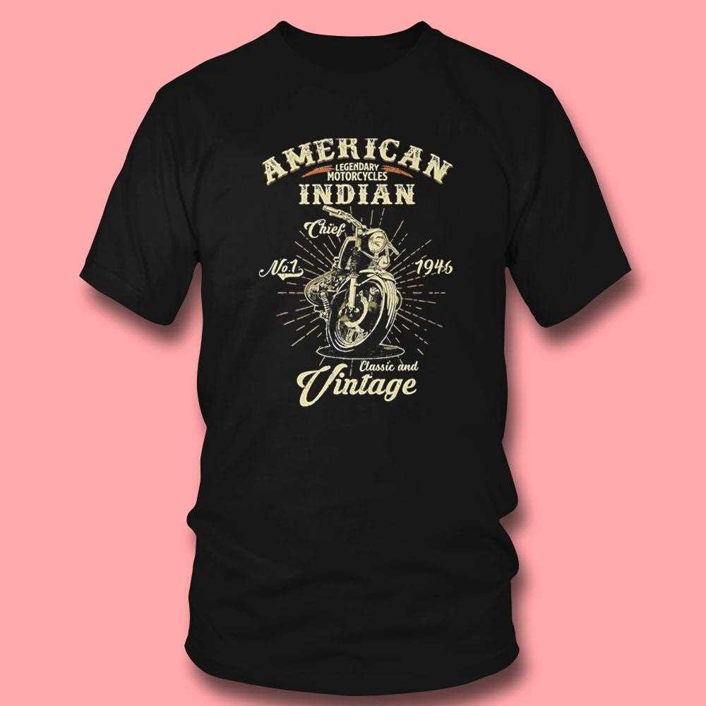 American Motorcycle Indian For Old Biker 1946 Tee American Motorcycle Indian For Old Biker 1946 Tee