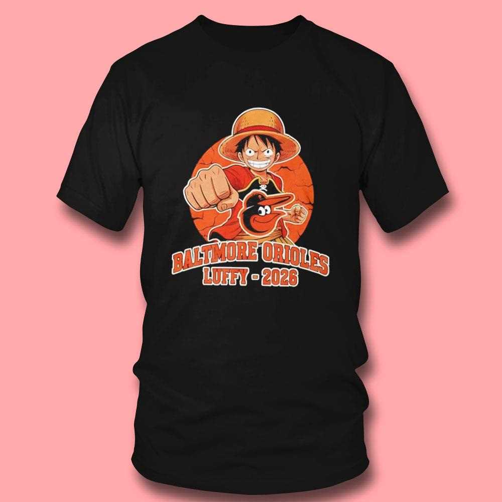 Baltimore Orioles One Piece 2026 Luffy Tee Baltimore Orioles One Piece 2026 Luffy Tee