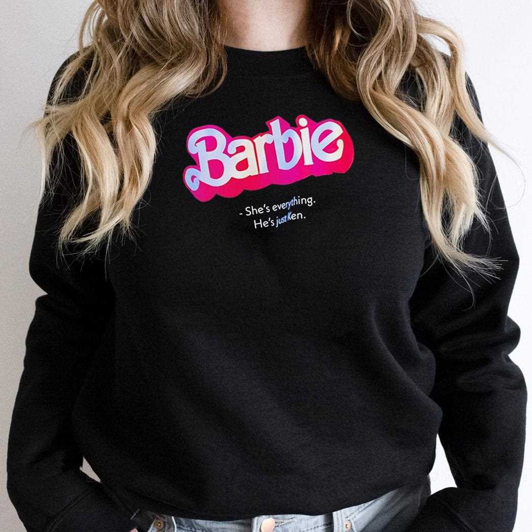 Barbie Shes Everything Hes Just Ken Tee Barbie Shes Everything Hes Just Ken Tee