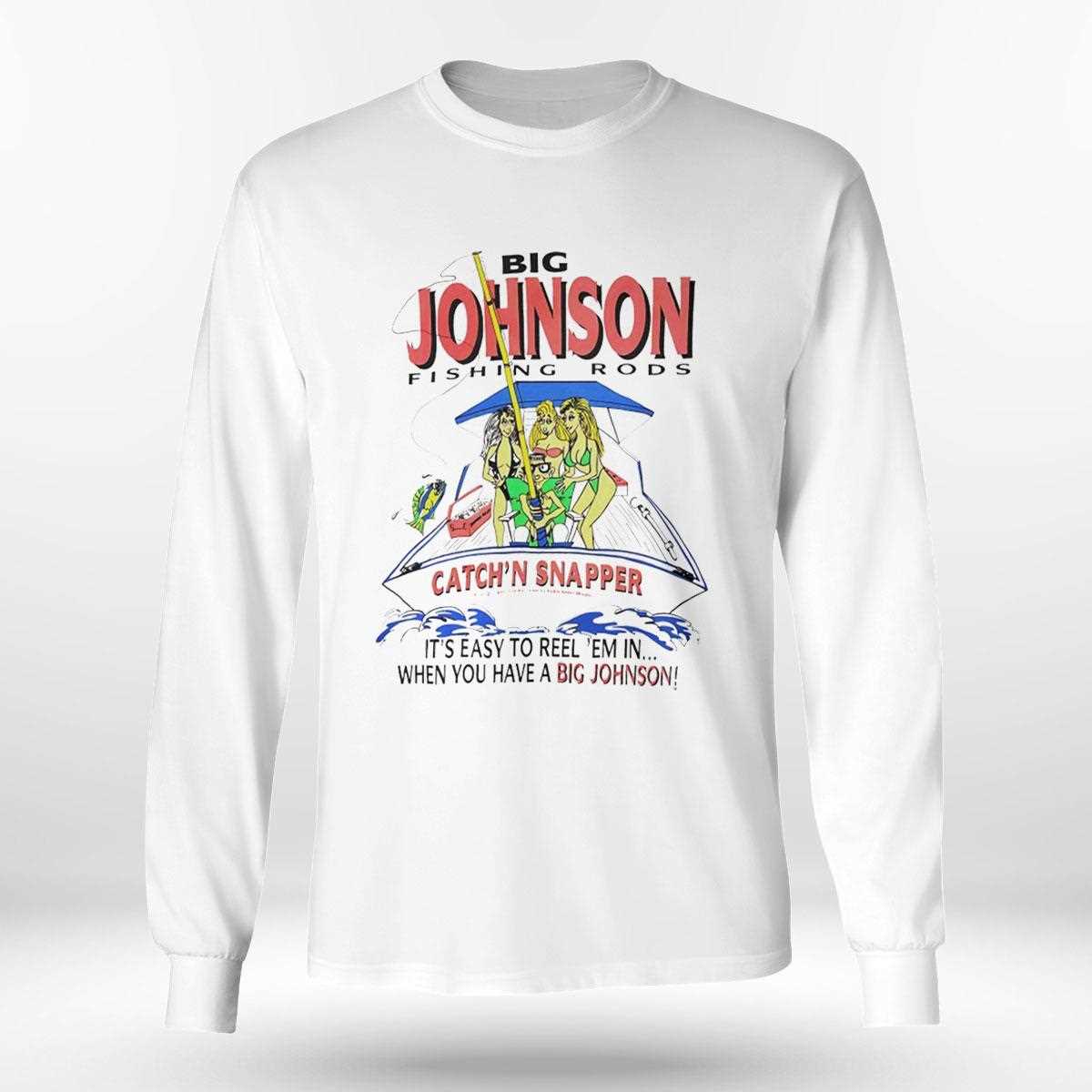 Big Johnson Fishing Rods Catchn Snapper Tee Big Johnson Fishing Rods Catchn Snapper Tee