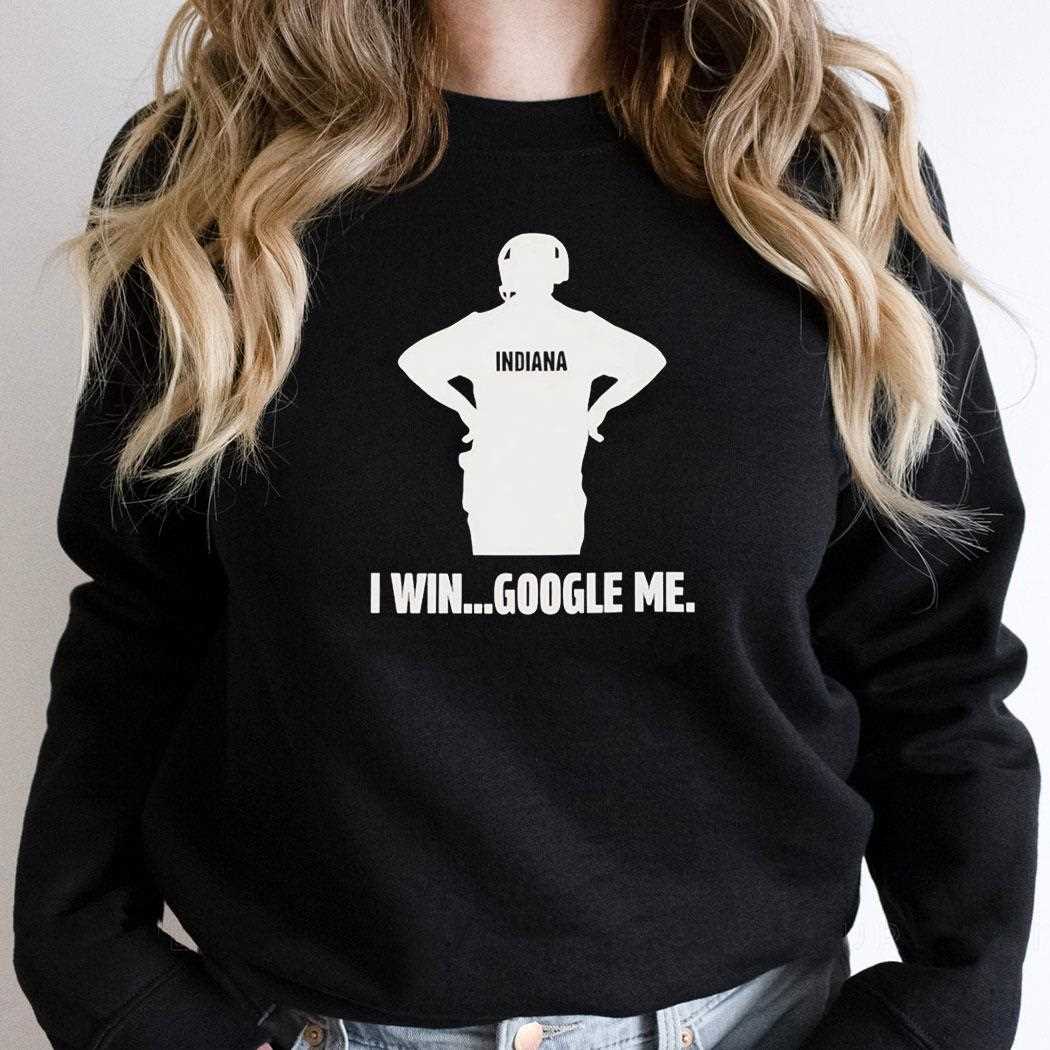 Curt Cignetti Indiana Hoosiers I Win Google Me Tee Curt Cignetti Indiana Hoosiers I Win Google Me Tee