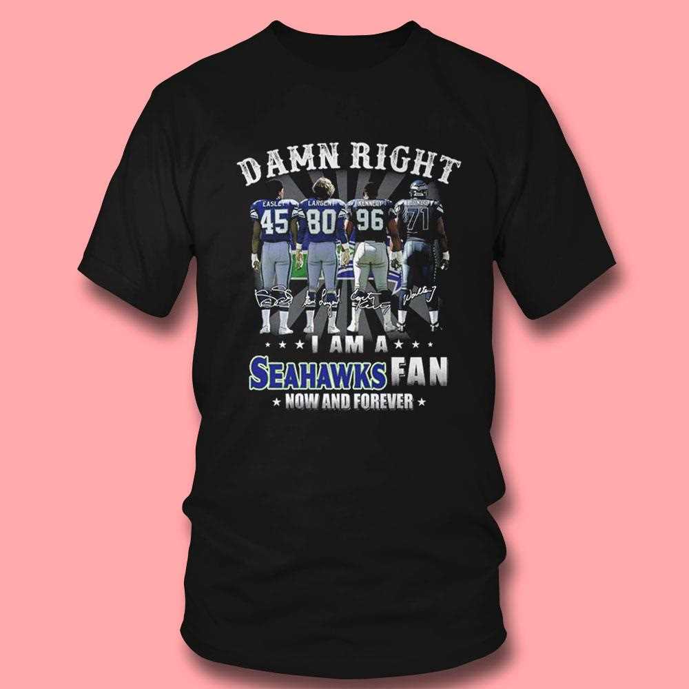 Damn Right I Am A Seahawks Fan Now And Forever Team Graphic 2026 Tee Damn Right I Am A Seahawks Fan Now And Forever Team Graphic 2026 Tee