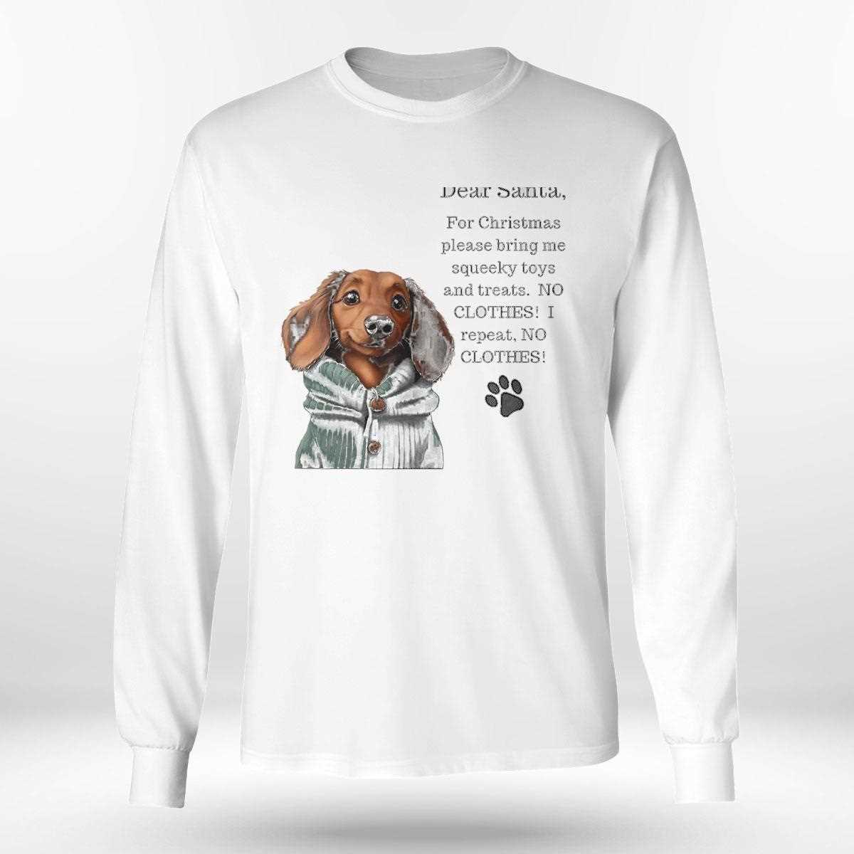 Dear Santa For Christmas Please Bring Me Squeeky Toys And Treats Dog Tee Dear Santa For Christmas Please Bring Me Squeeky Toys And Treats Dog Tee