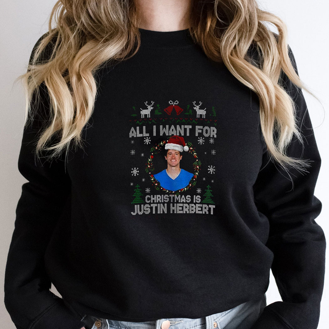 Funny All I Want For Christmas Is Justin Herbert Football Fan Los Angeles Chargers Tee Funny All I Want For Christmas Is Justin Herbert Football Fan Los Angeles Chargers Tee
