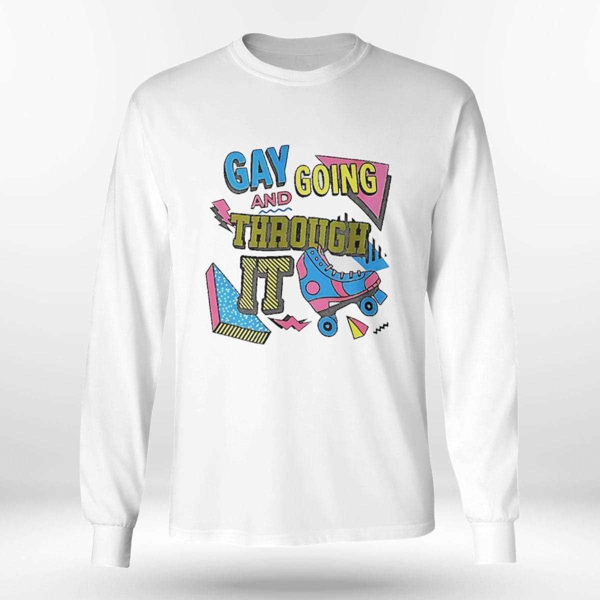 Gay And Going Through Tee Gay And Going Through Tee