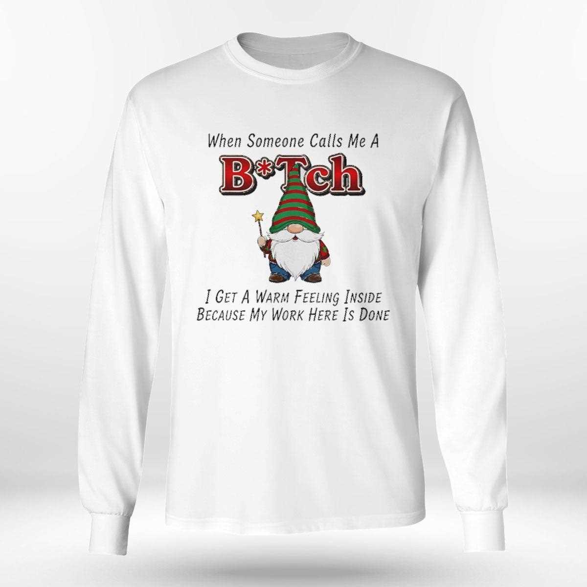 Gnome When Someone Calls Me A Birtch Tee Gnome When Someone Calls Me A Birtch Tee