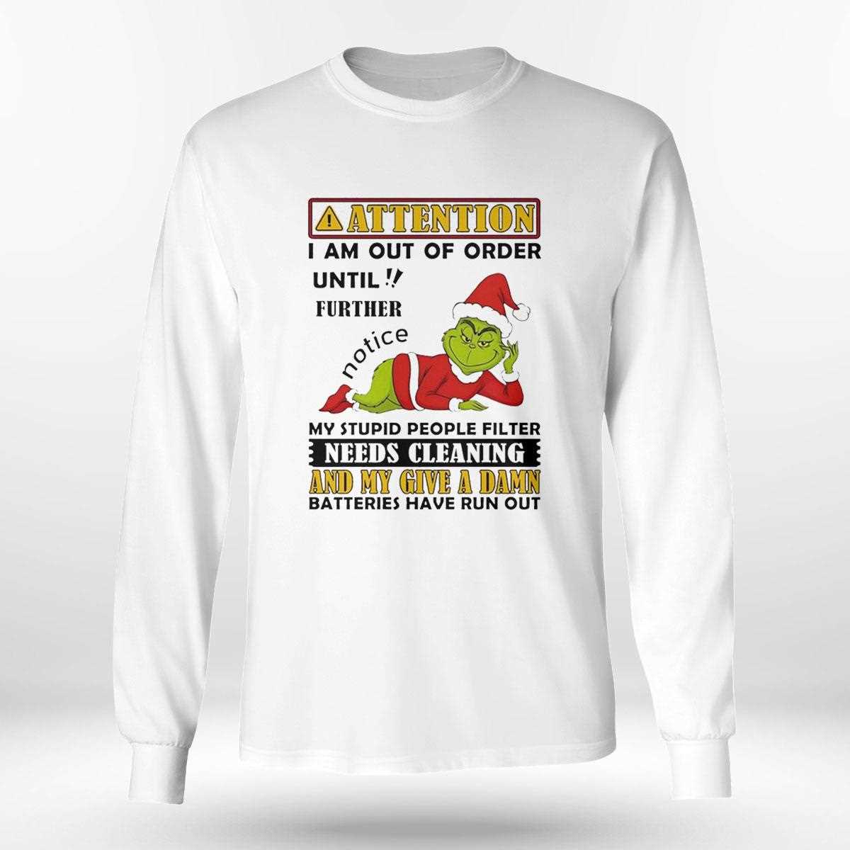 Grinch Attention I Am Out Of Order Until Further Christmas 2025 Tee Grinch Attention I Am Out Of Order Until Further Christmas 2025 Tee