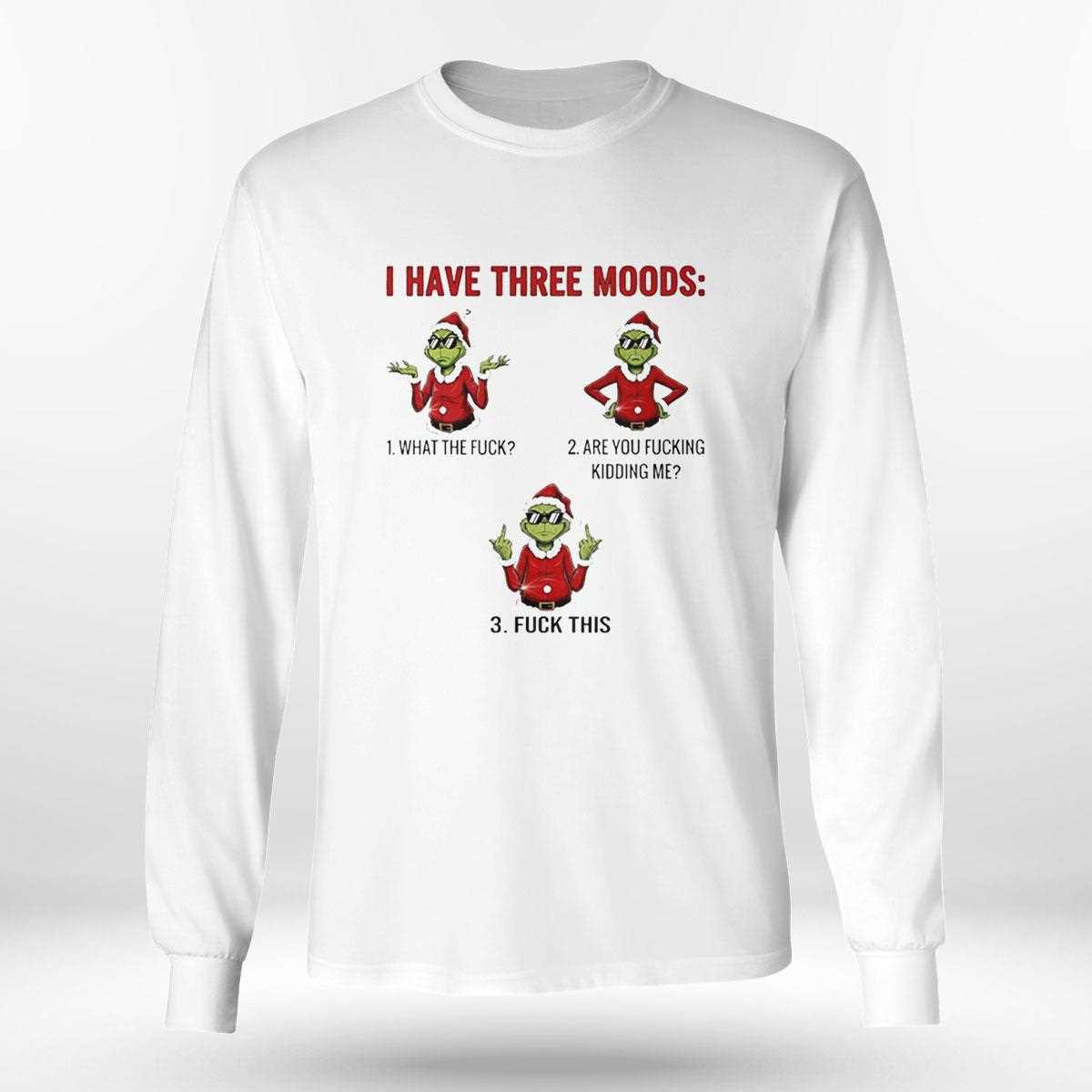 Grinch I Have Three Moods Christmas 2025 Tee Grinch I Have Three Moods Christmas 2025 Tee