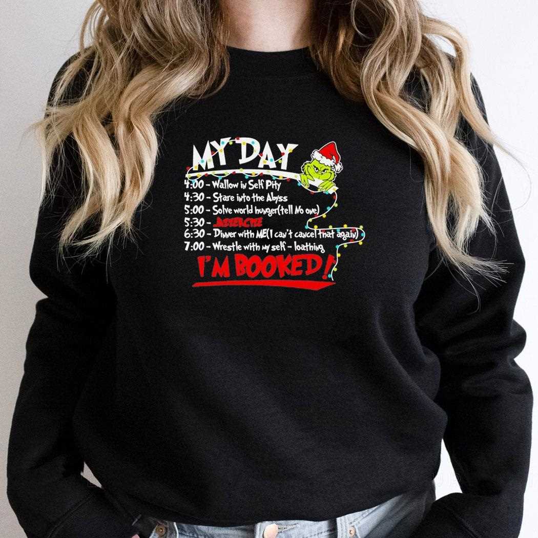 Grinch My Day Im Booked Christmas 2025 Tee Grinch My Day Im Booked Christmas 2025 Tee