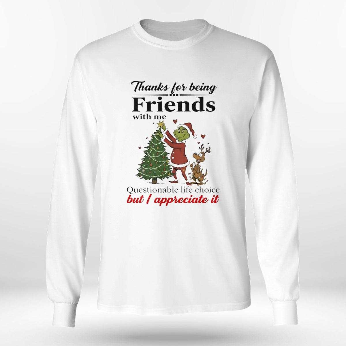 Grinch Thanks For Being Friends With Me Christmas 2025 Tee Grinch Thanks For Being Friends With Me Christmas 2025 Tee