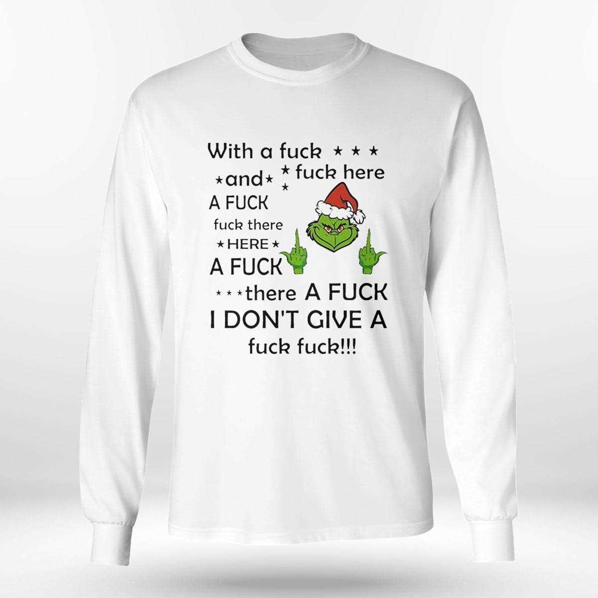 Grinch With A Fuck And Fuck Here Christmas 2025 Tee Grinch With A Fuck And Fuck Here Christmas 2025 Tee