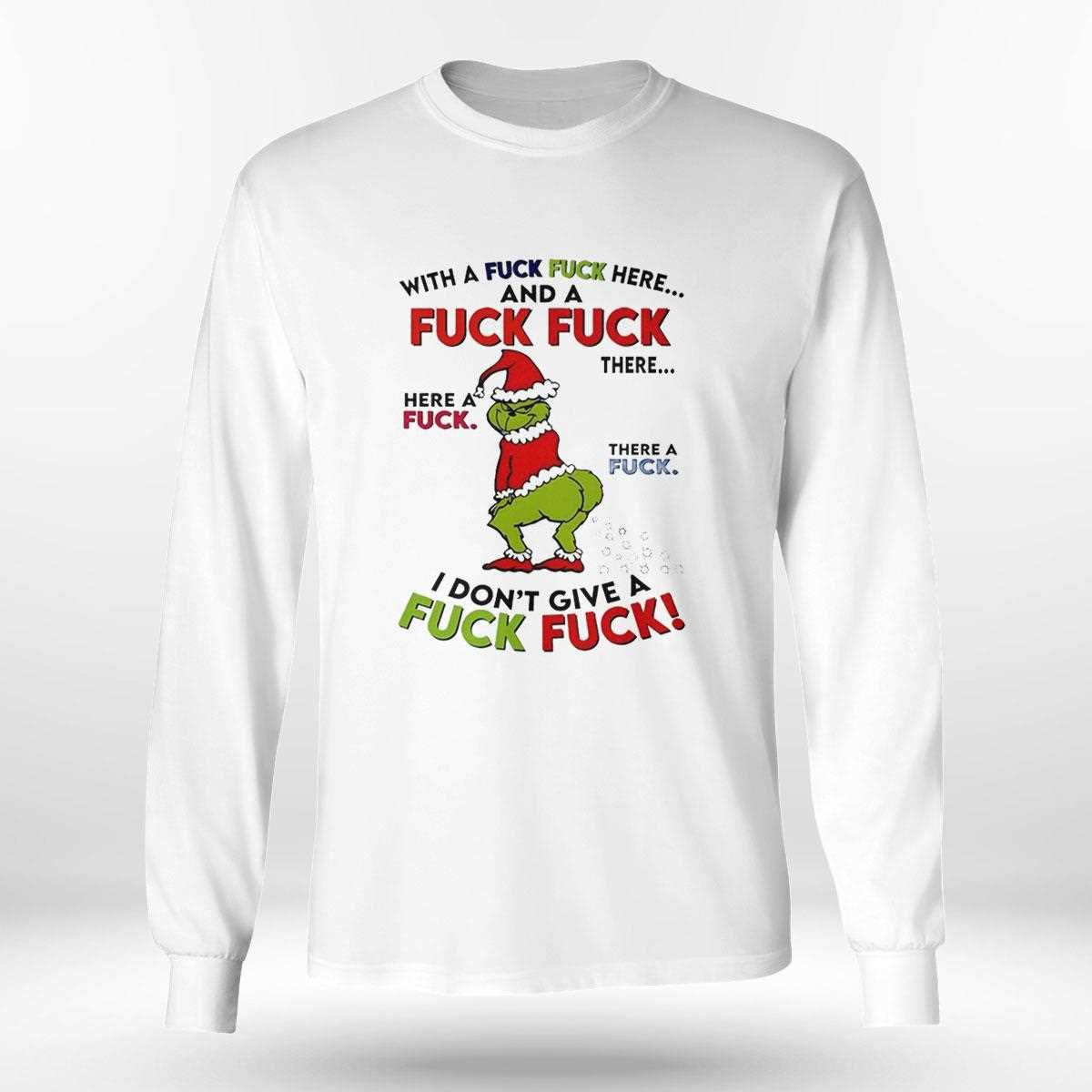 Grinch With A Fuck Fuck Here And A Fuck Fuck Christmas 2025 Tee Grinch With A Fuck Fuck Here And A Fuck Fuck Christmas 2025 Tee