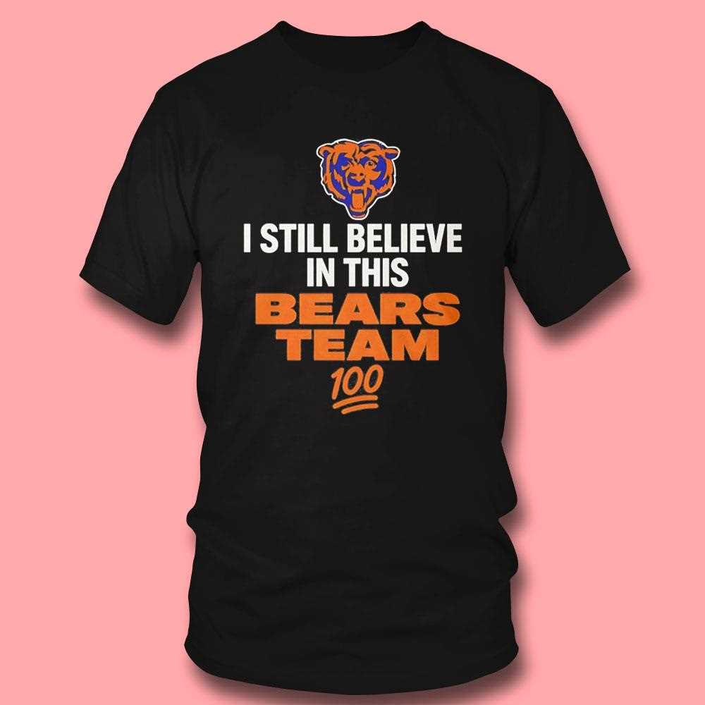 I Still Believe In This Bears Team Tee I Still Believe In This Bears Team Tee