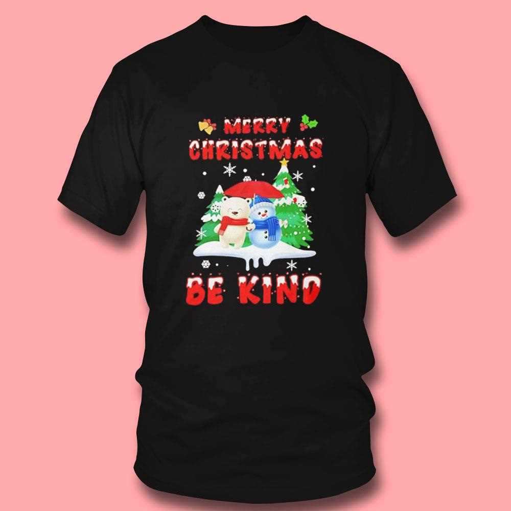 Merry Christmas Be Kind Snowman Xmas Treetee Merry Christmas Be Kind Snowman Xmas Treetee