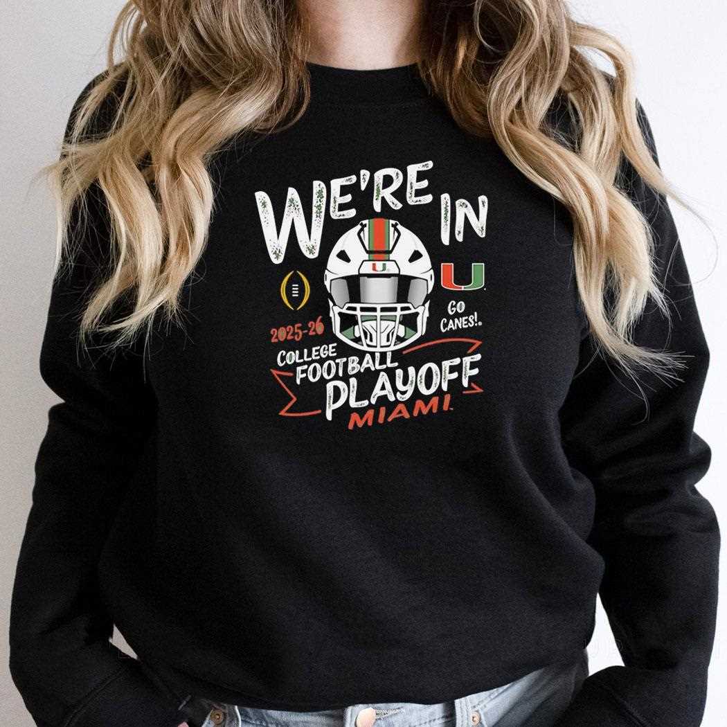 Miami Hurricanes Were In 2025-26 College Football Playoff Tee Miami Hurricanes Were In 2025-26 College Football Playoff Tee