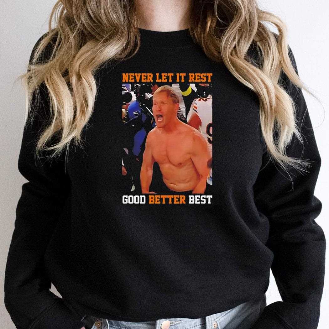 Never Let It Rest Good Better Best Ben Johnson Tee Never Let It Rest Good Better Best Ben Johnson Tee