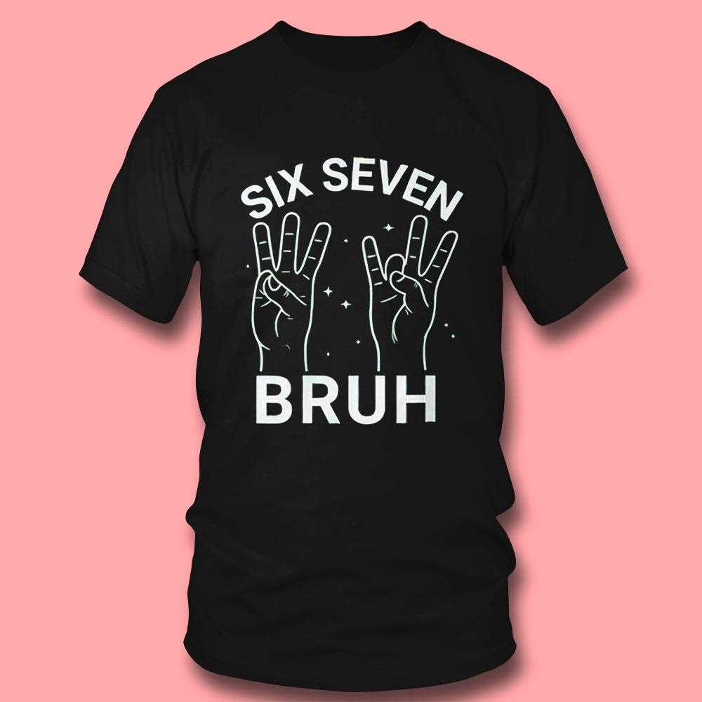 Six Seven Bruh Tee Six Seven Bruh Tee