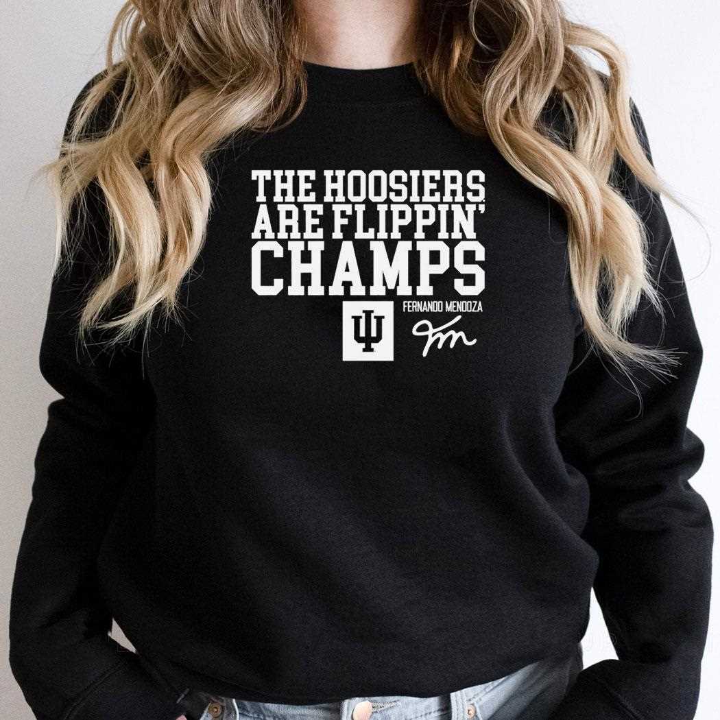 The Hoosiers Are Flippin Champs Fernando Mendoza Tee The Hoosiers Are Flippin Champs Fernando Mendoza Tee