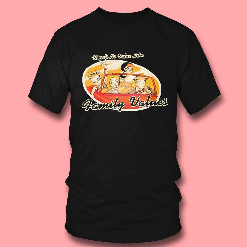 Theres No Value Like Family Values Tee Theres No Value Like Family Values Tee