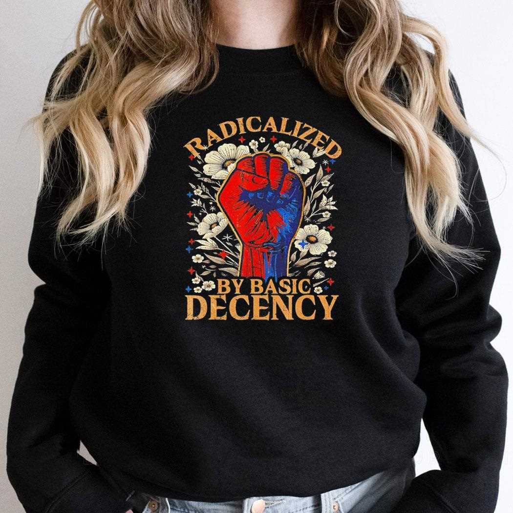Top Radicalized By Basic Decency Tee Top Radicalized By Basic Decency Tee
