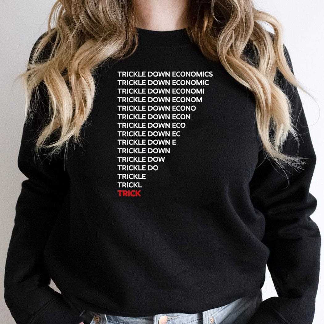 Trickle Down Economy Tee Trickle Down Economy Tee