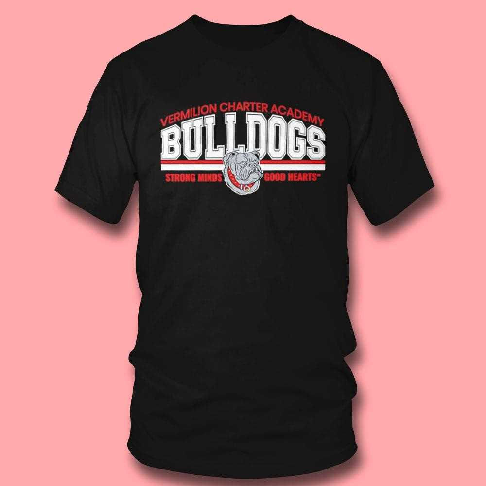 Vermilion Charter Academy Bulldogs Strong Minds Good Hearts Tee Vermilion Charter Academy Bulldogs Strong Minds Good Hearts Tee