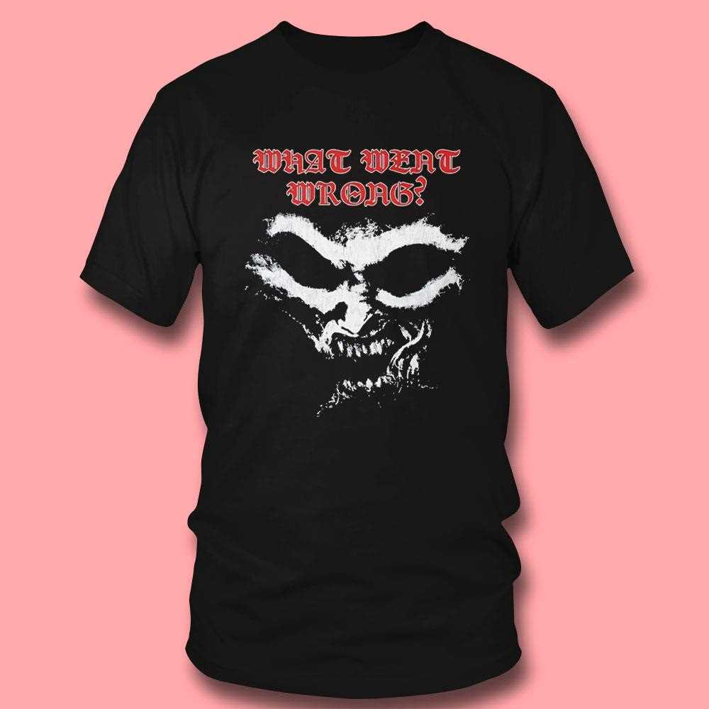 What Weat Wrong Tee What Weat Wrong Tee