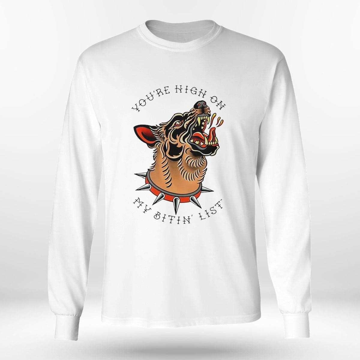 Youre High On My Bitin List Dog Crew Fleece Tee Youre High On My Bitin List Dog Crew Fleece Tee