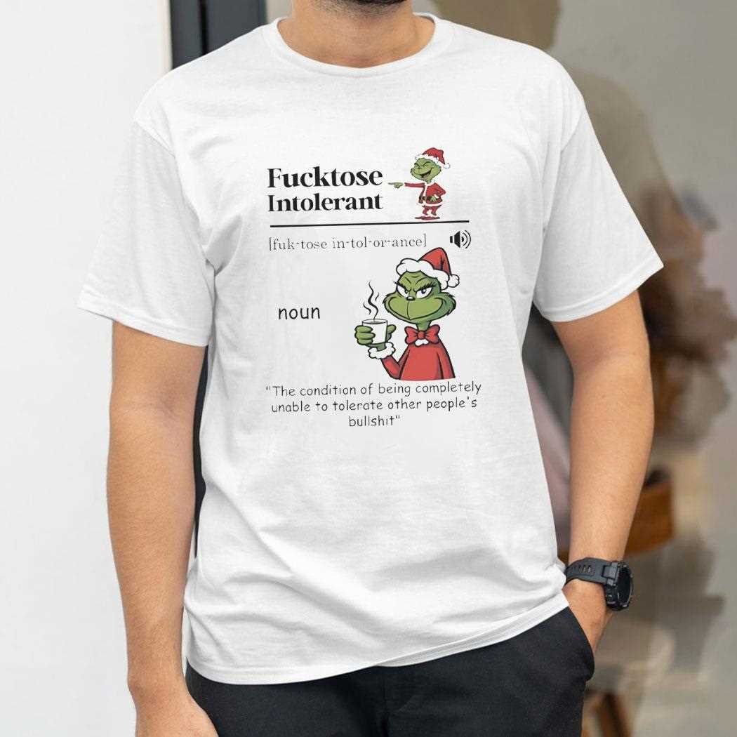 Grinch Fucktose Intolerant Christmas 2025 Tee Grinch Fucktose Intolerant Christmas 2025 Tee