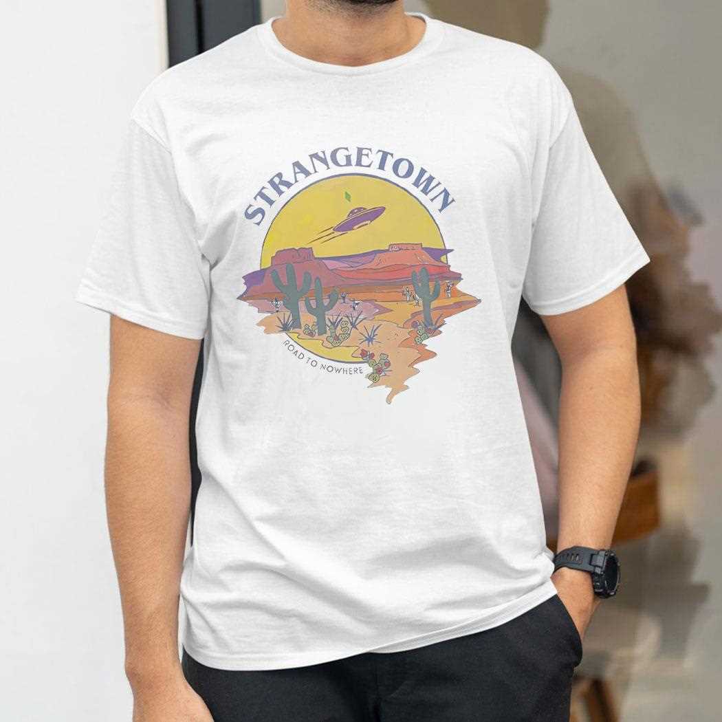 Strange Town Road To Nowhere Tee Strange Town Road To Nowhere Tee