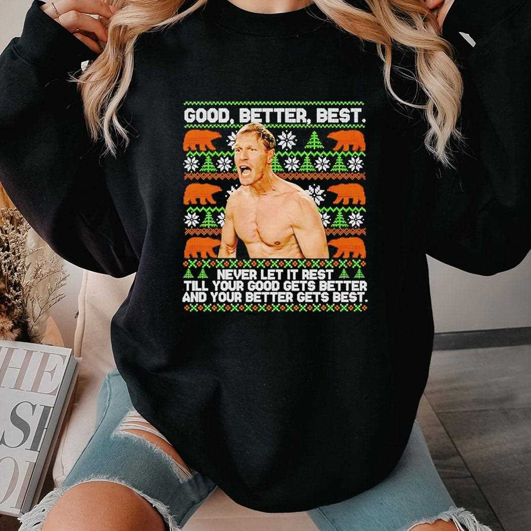Ben Johnson Good Better Best Never Let It Rest Christmas Tee Ben Johnson Good Better Best Never Let It Rest Christmas Tee