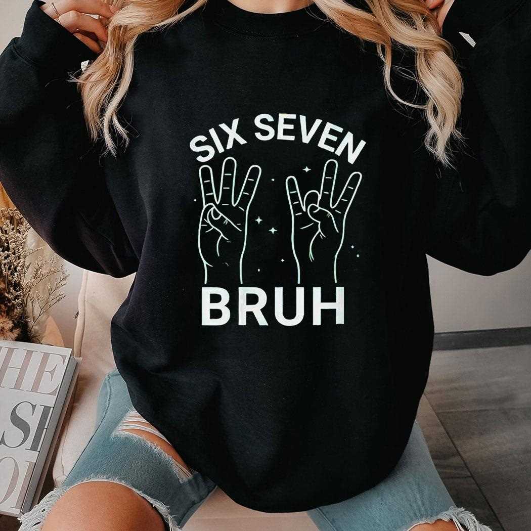 Six Seven Bruh Tee Six Seven Bruh Tee