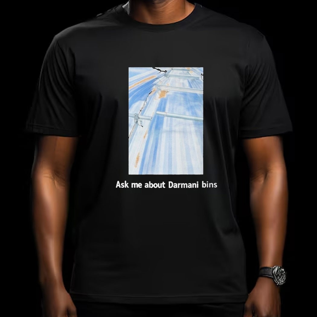 Ask Me About Darmani Bins Tee Ask Me About Darmani Bins Tee
