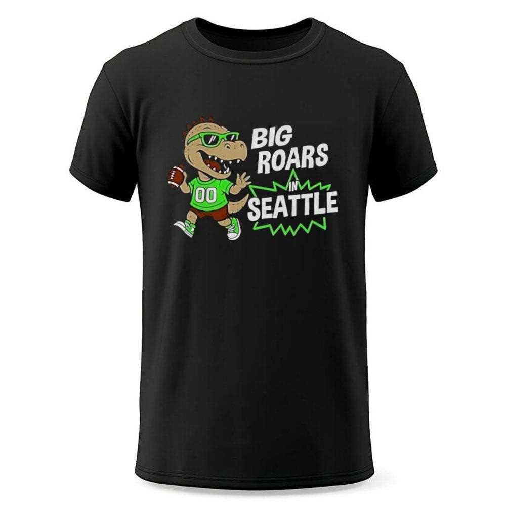 Big Roars In Seattle Seahawks Dinosaur Cartoon Funny Tee Big Roars In Seattle Seahawks Dinosaur Cartoon Funny Tee