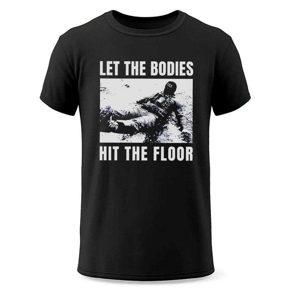 Let The Bodies Ice Hit The Floor Tee Let The Bodies Ice Hit The Floor Tee