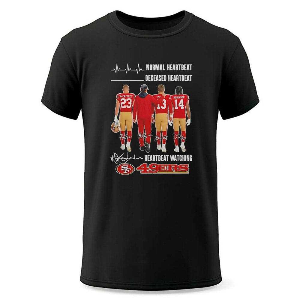 Normal Heartbeat Deceased Heartbeat Watching San Francisco 49ers Tee Normal Heartbeat Deceased Heartbeat Watching San Francisco 49ers Tee