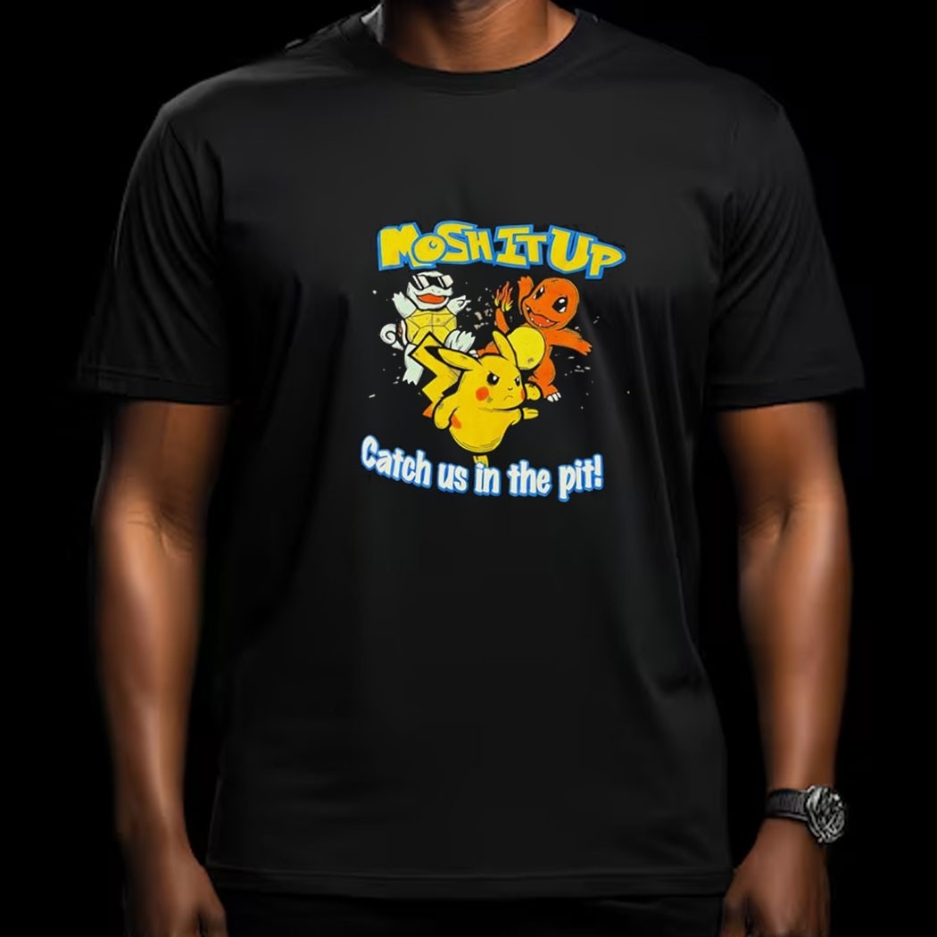 Pikachu Mosh It Up Catch Us In The Pit Tee Pikachu Mosh It Up Catch Us In The Pit Tee