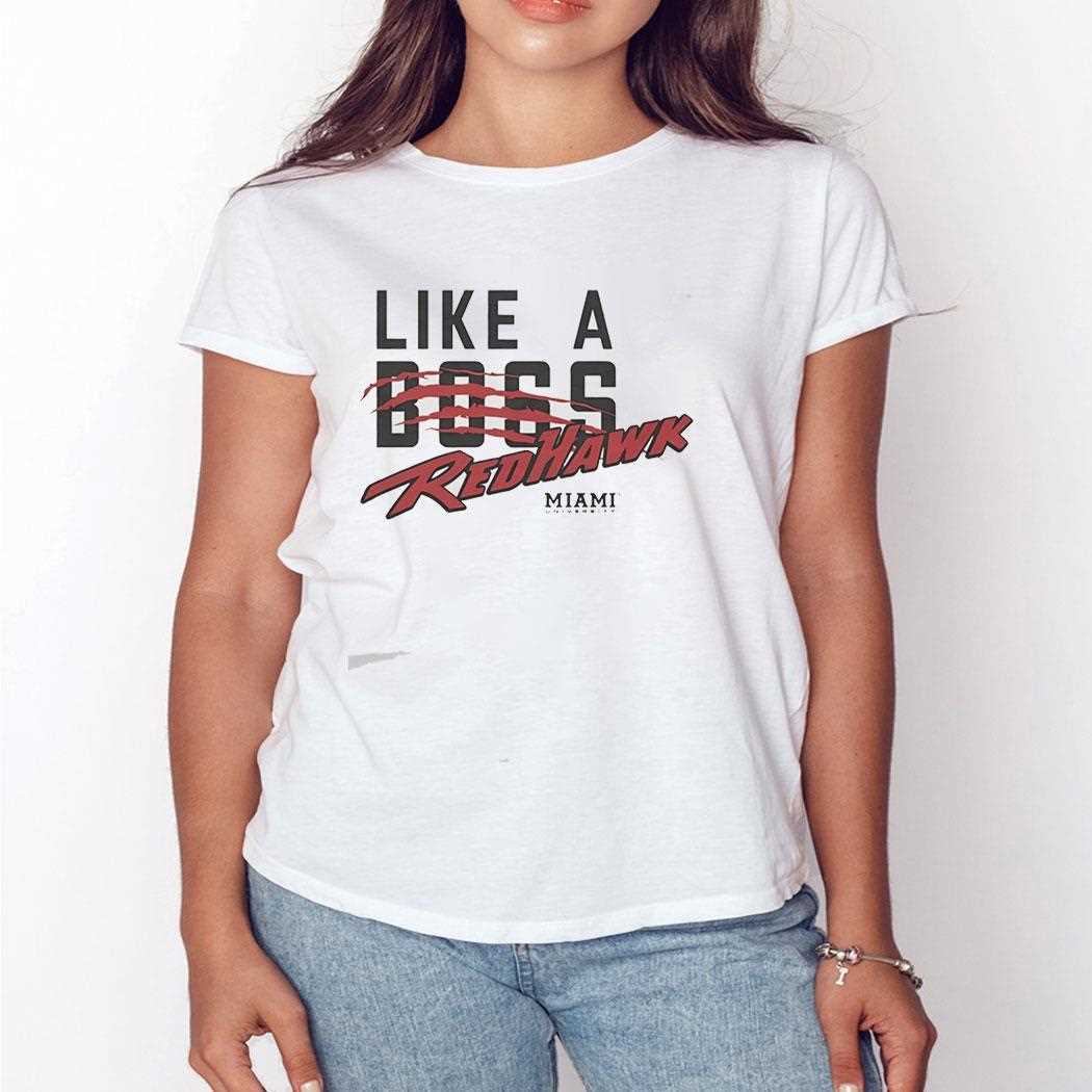 Like A Boss Redhawk Miami University Tee Like A Boss Redhawk Miami University Tee