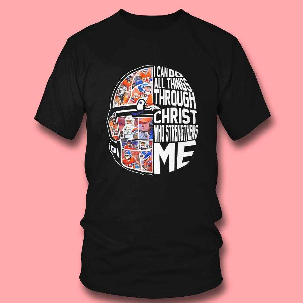 Denver Broncos I Can Do All Things Through Christ Who Strengthens Me Tee Denver Broncos I Can Do All Things Through Christ Who Strengthens Me Tee