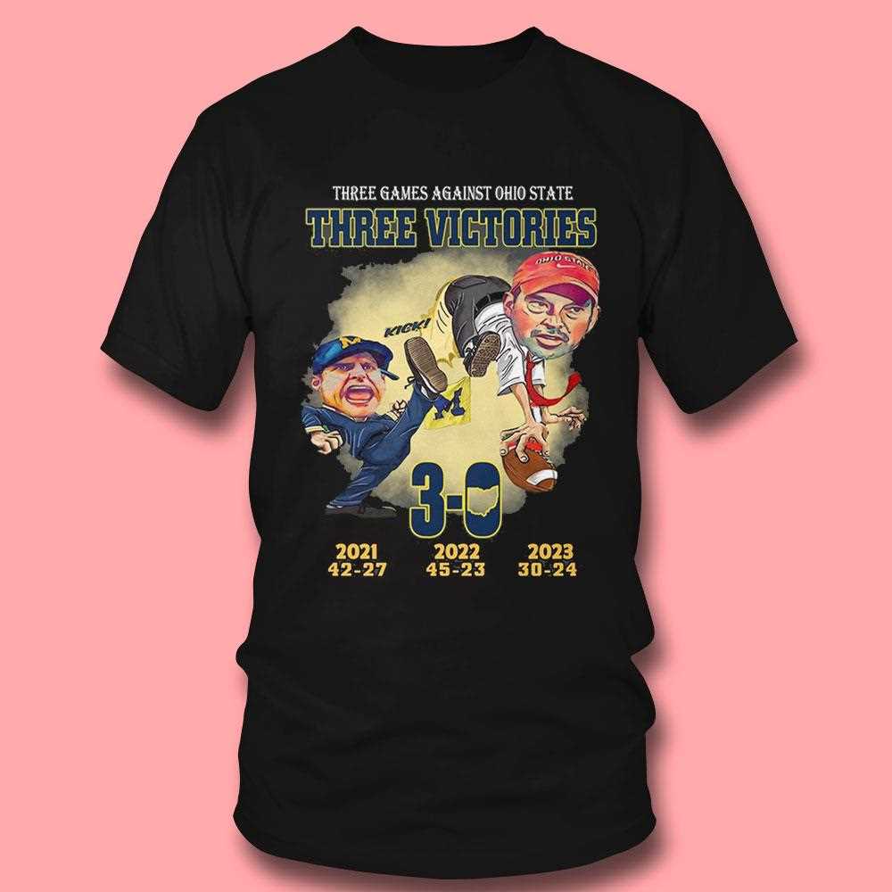 Michigan Wolverines Three Game Against Ohio State Buckeyes Three Victories Tee