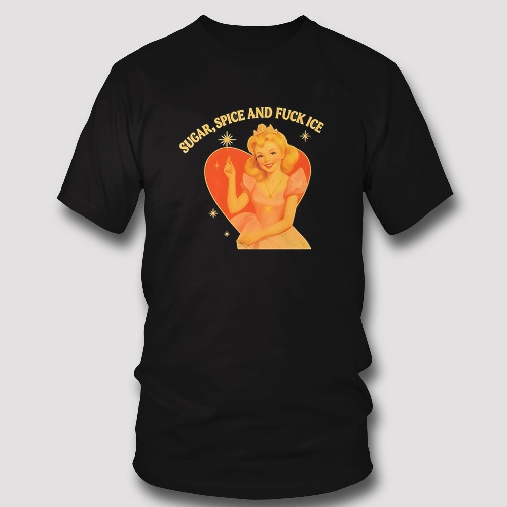 Sugar Spice And Fuck Ice Tee Sugar Spice And Fuck Ice Tee