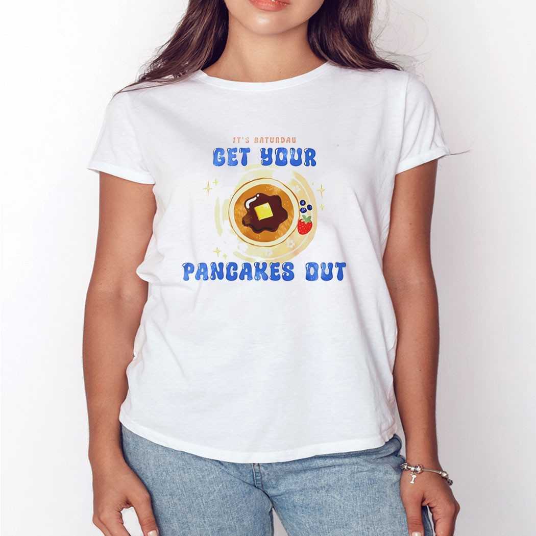 Its Baturdas Get Your Pancakes Out Tee Its Baturdas Get Your Pancakes Out Tee