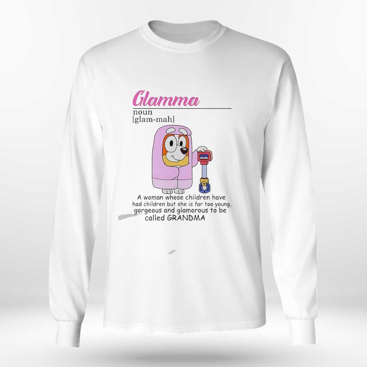 Bluey Glamma A Woman Whose Children Have Had Children But She Is Far Too Young Tee Bluey Glamma A Woman Whose Children Have Had Children But She Is Far Too Young Tee