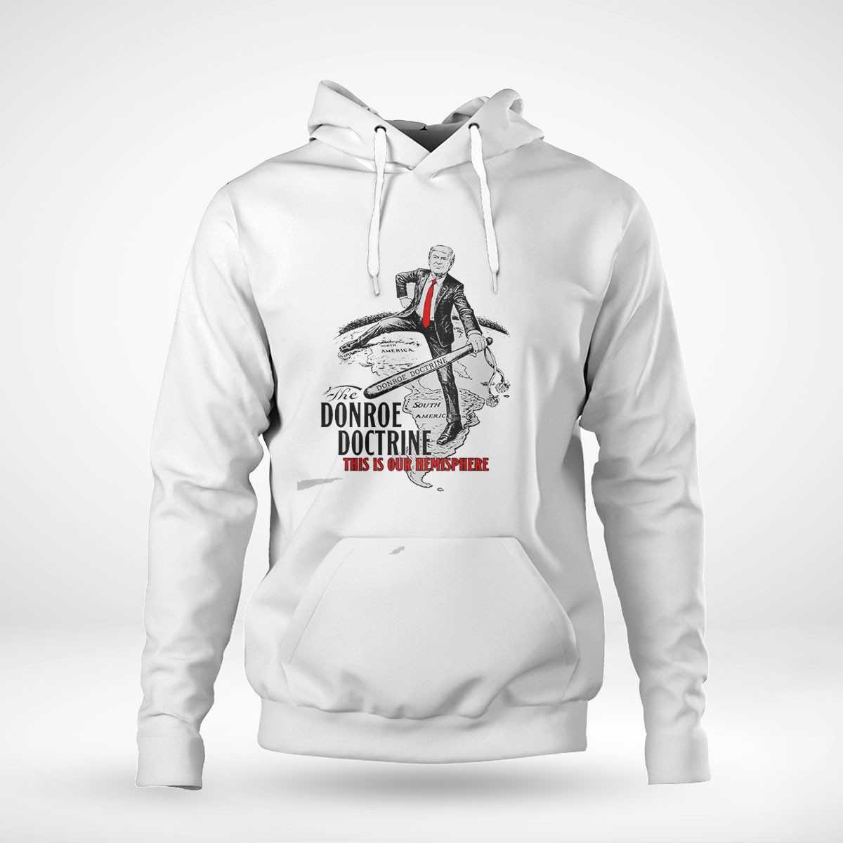 Donald Trump The Donroe Doctrine This Is Our Hemisphere Tee Donald Trump The Donroe Doctrine This Is Our Hemisphere Tee
