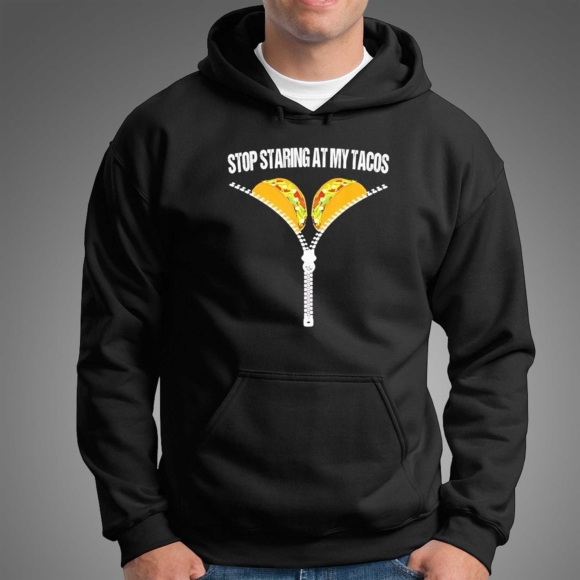 Stop Staring At My Tacos Tee Stop Staring At My Tacos Tee